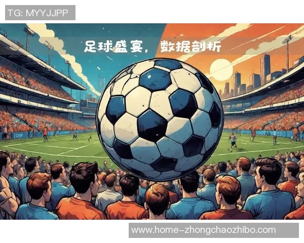 尽享足球直播盛宴与精彩赛事分析尽在足球直播足球平台